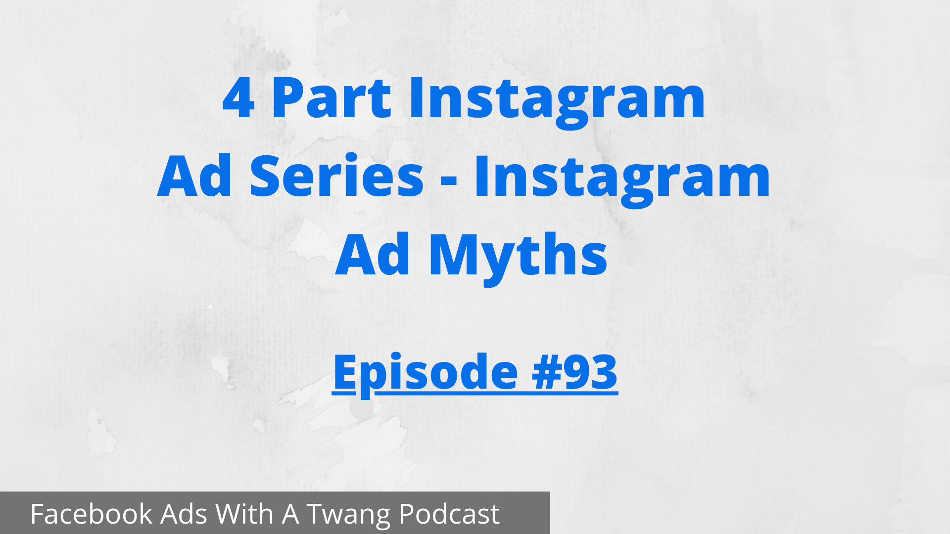Episode #93 – 4 Part Instagram Ad Series – Instagram Ad Myths
