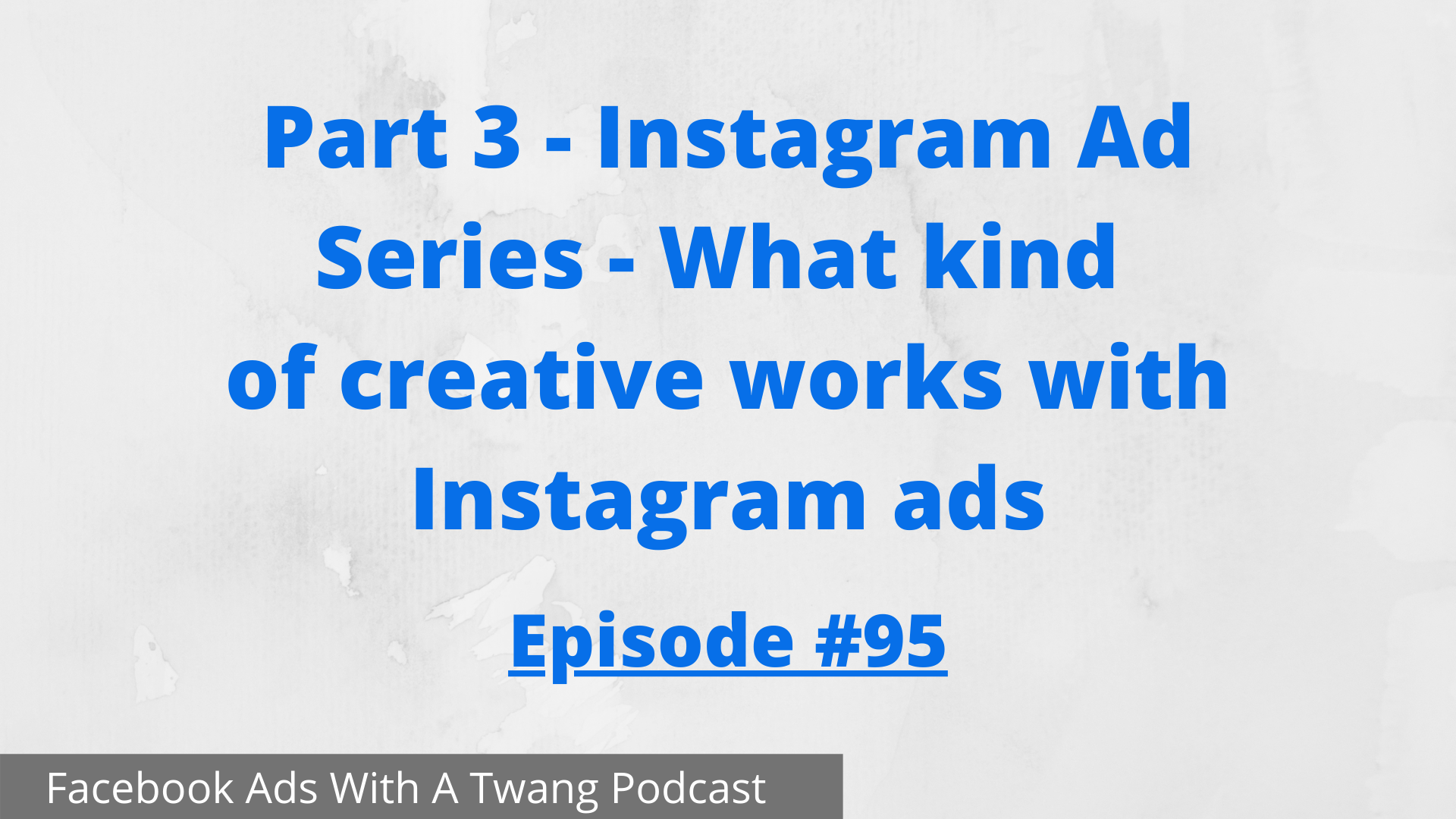 Part 3 - Instagram Ad Series - What kind of creative works with Instagram ads